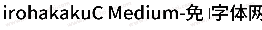 irohakakuC Medium字体转换